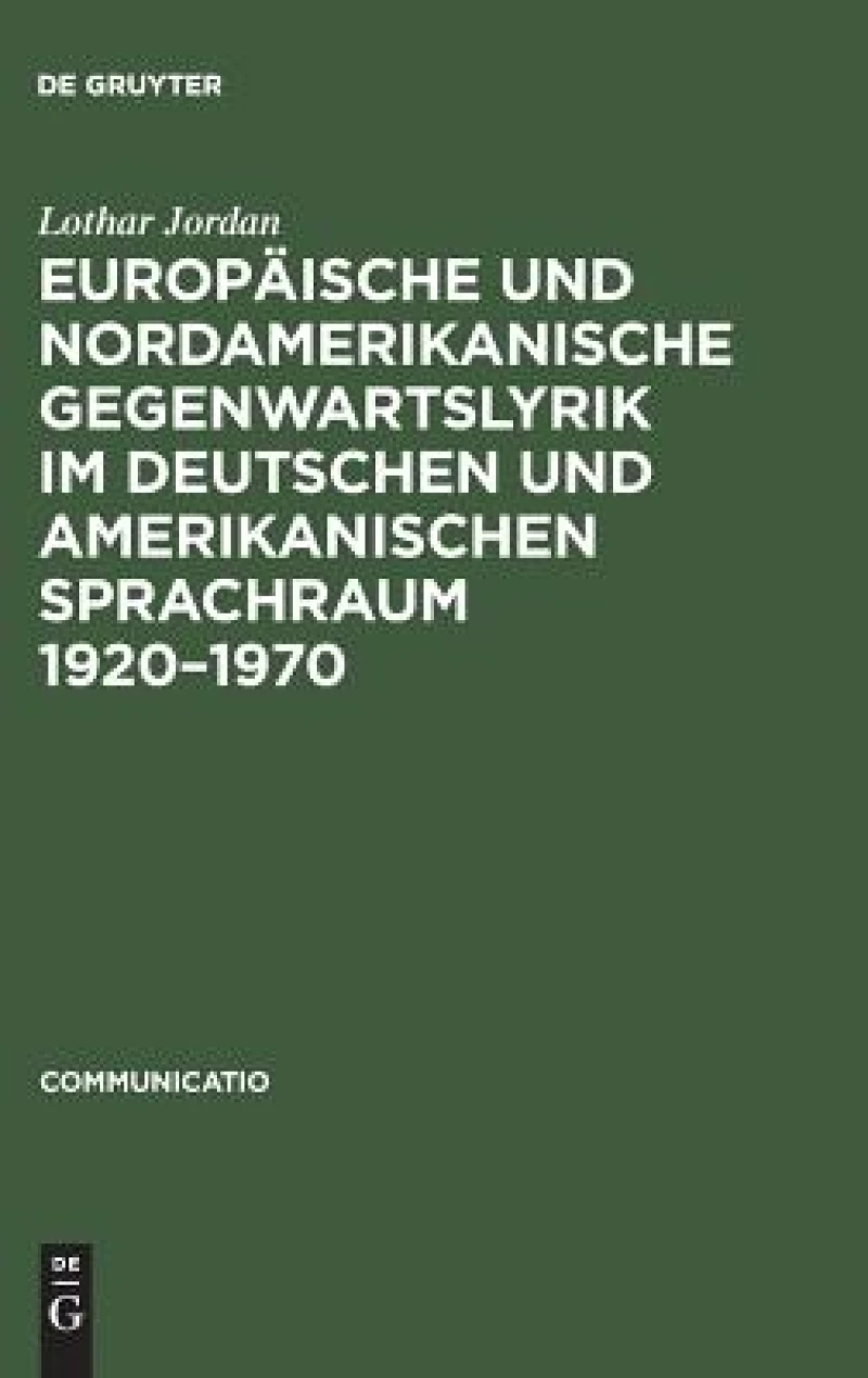 Europäische und nordamerikanische Gegenwartslyrik im deutschen und amerikanischen Sprachraum 1920–1970