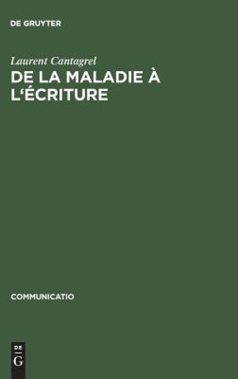 De la maladie à l''écriture