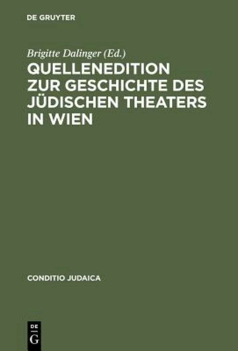 Quellenedition zur Geschichte des jüdischen Theaters in Wien