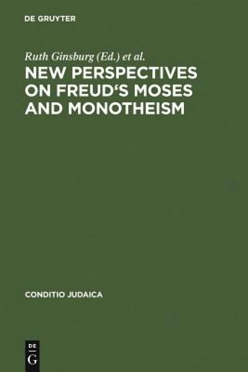 New Perspectives on Freud''s Moses and Monotheism