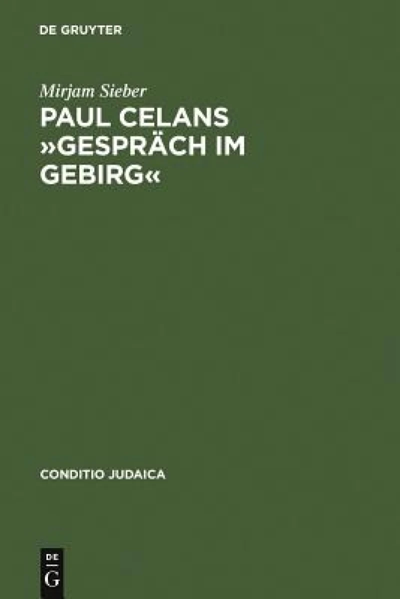 Paul Celans »Gespräch im Gebirg«