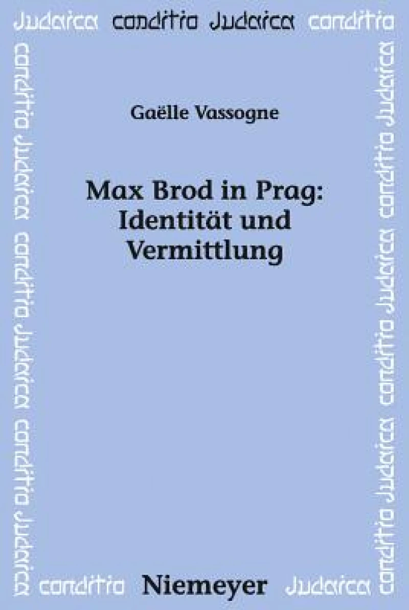 Max Brod in Prag: Identität und Vermittlung