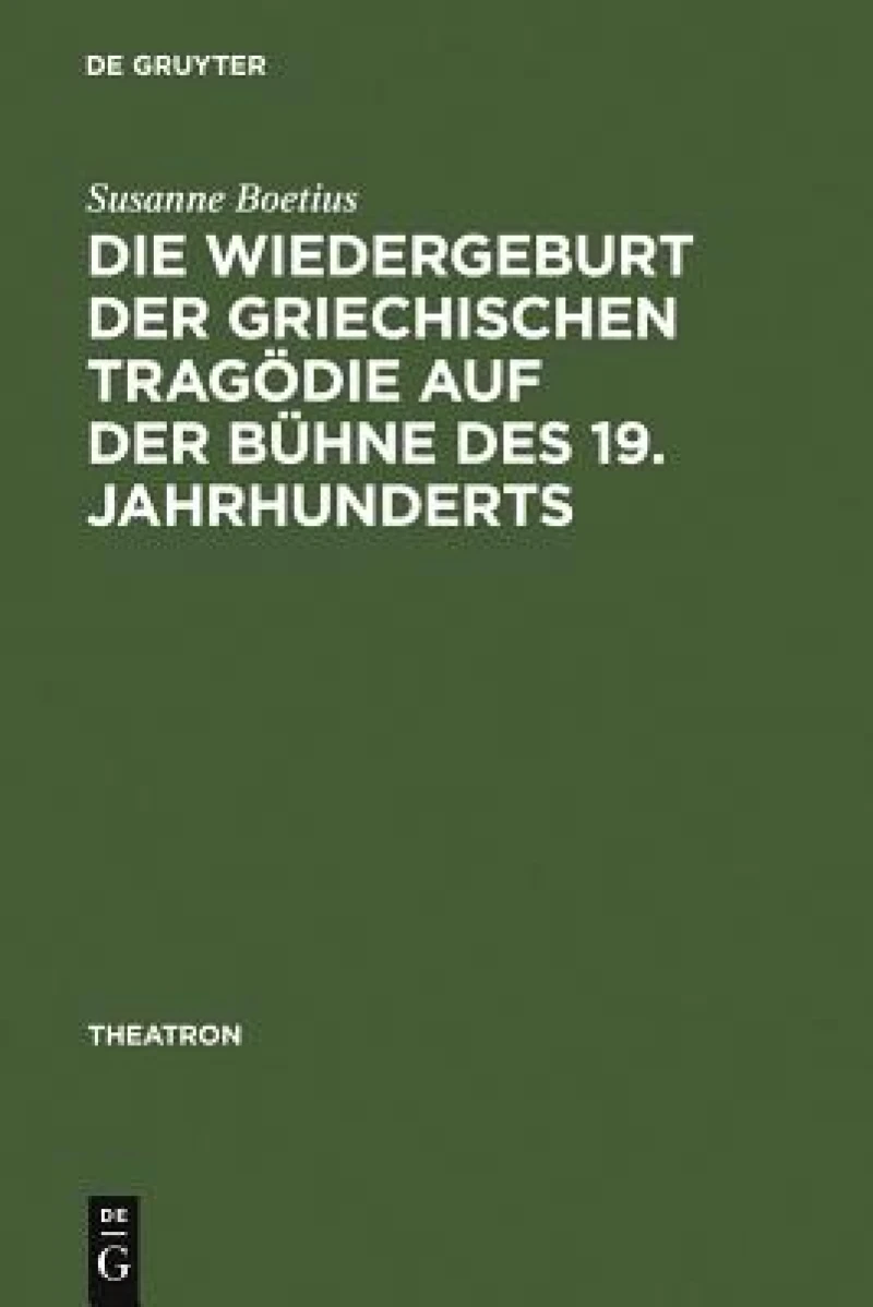 Wiedergeburt der griechischen Tragödie auf der Bühne des 19. Jahrhunderts