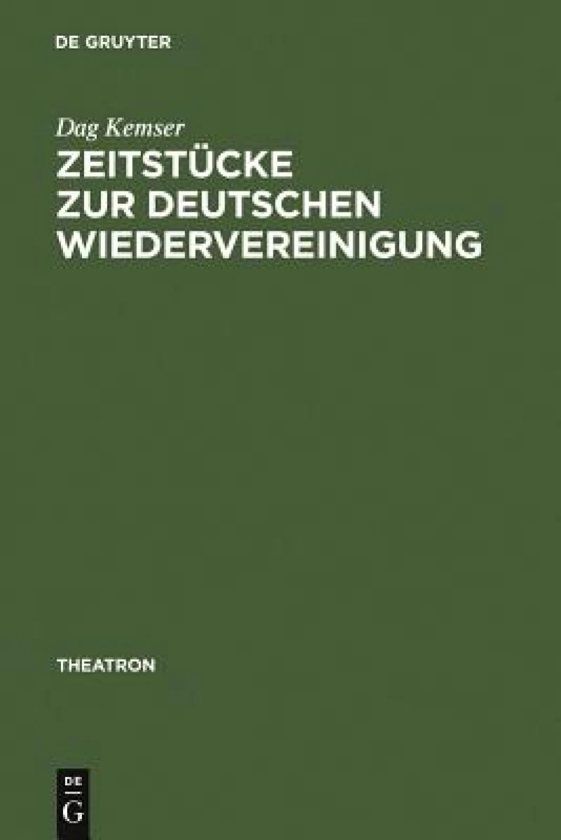 Zeitstücke zur deutschen Wiedervereinigung