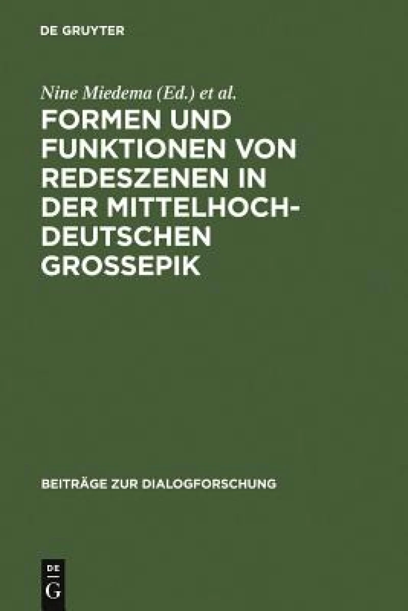 Formen Und Funktionen Von Redeszenen in Der Mittelhochdeutschen Grossepik
