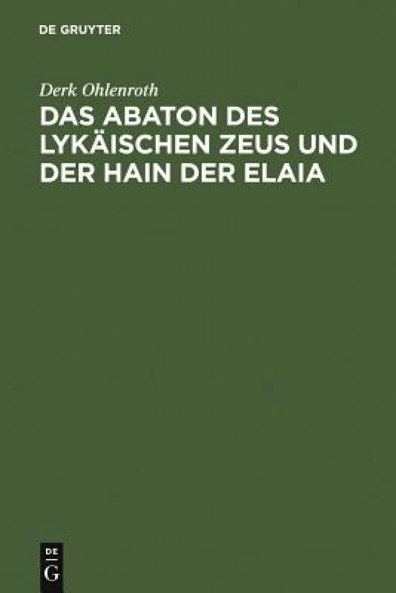 Abaton des Lykäischen Zeus und der Hain der Elaia