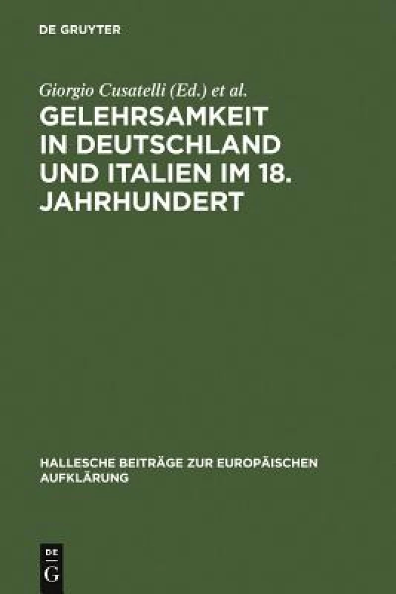 Gelehrsamkeit in Deutschland Und Italien Im 18. Jahrhundert