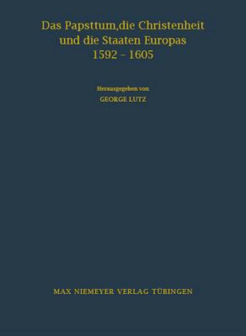 Papsttum, die Christenheit und die Staaten Europas 1592-1605