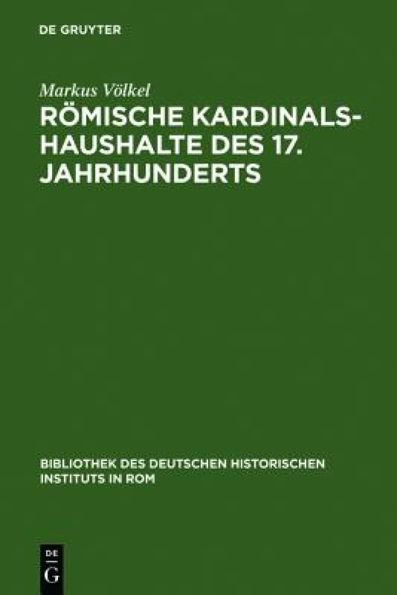 Römische Kardinalshaushalte Des 17. Jahrhunderts