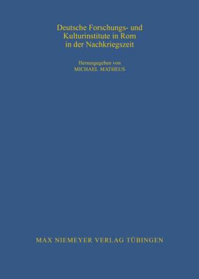 Deutsche Forschungs- und Kulturinstitute in Rom in der Nachkriegszeit