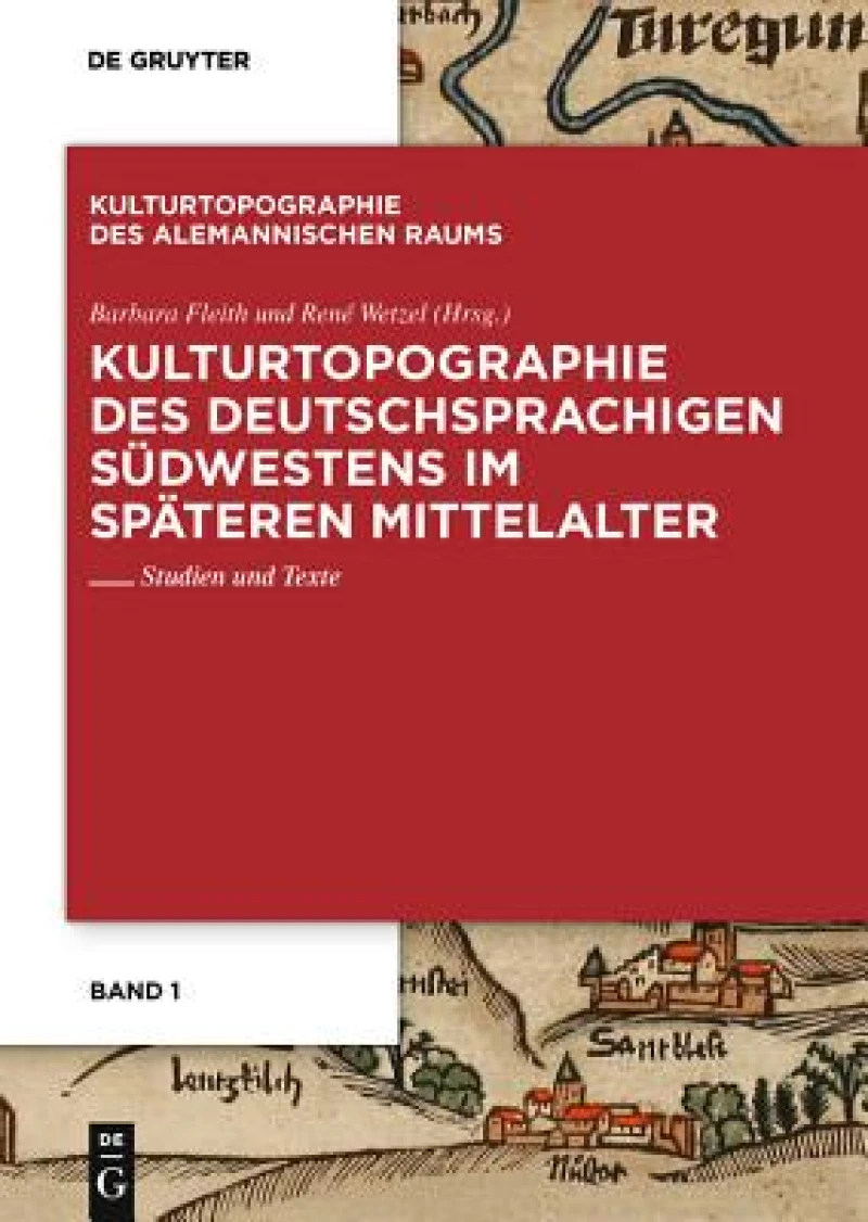 Kulturtopographie Des Deutschsprachigen Sudwestens Im Spateren Mittelalter