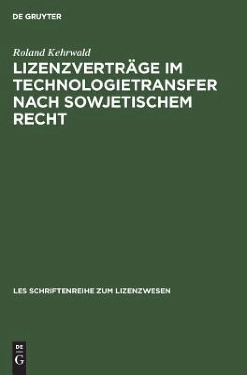 Lizenzverträge im Technologietransfer nach sowjetischem Recht