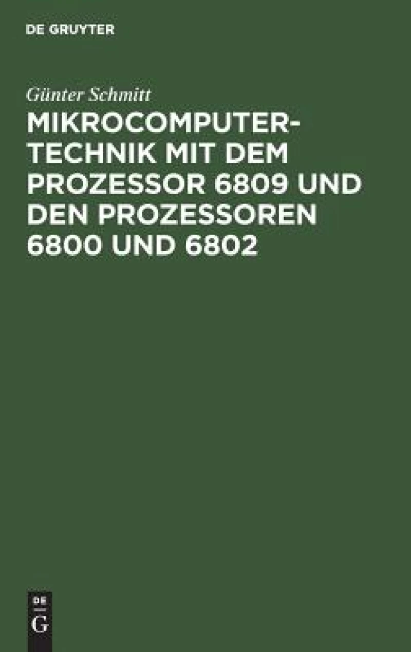 Mikrocomputertechnik mit dem Prozessor 6809 und den Prozessoren 6800 und 6802