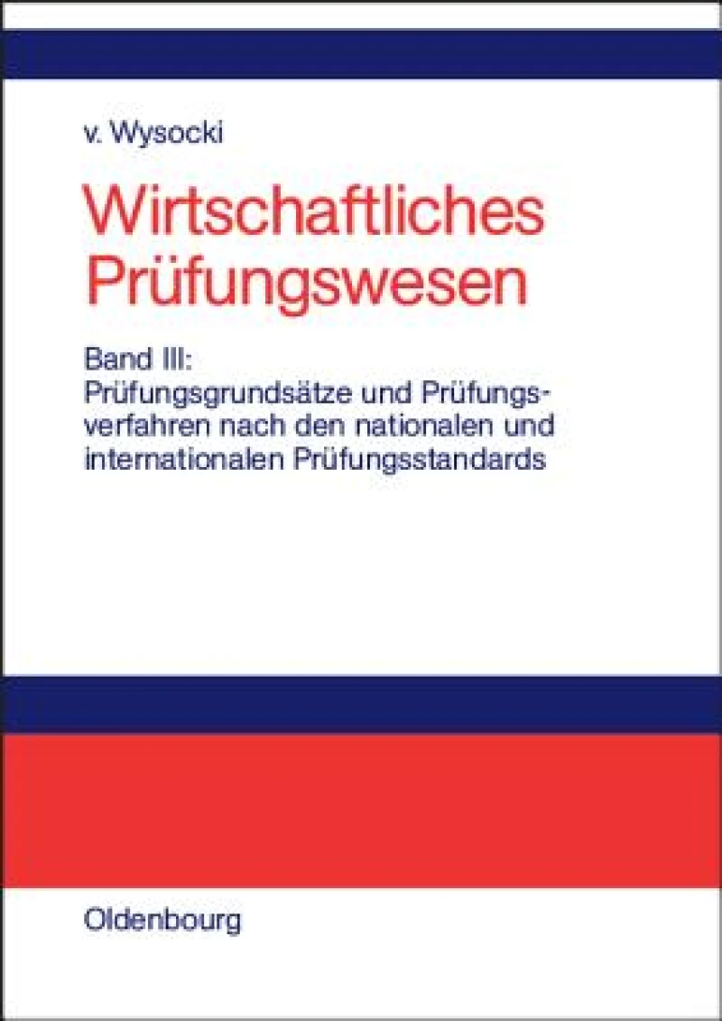 Prüfungsgrundsätze und Prüfungsverfahren nach den nationalen und internationalen Prüfungsstandards