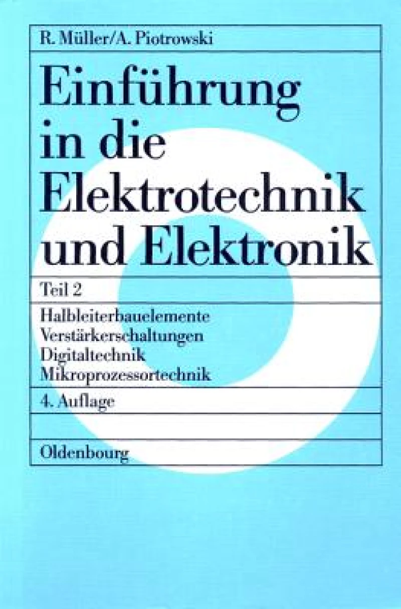 Halbleiterbauelemente – Verstärkerschaltungen – Digitaltechnik – Mikroprozessortechnik