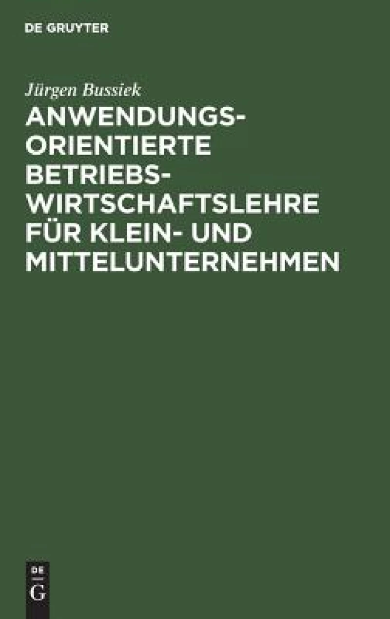 Anwendungsorientierte Betriebswirtschaftslehre für Klein- und Mittelunternehmen