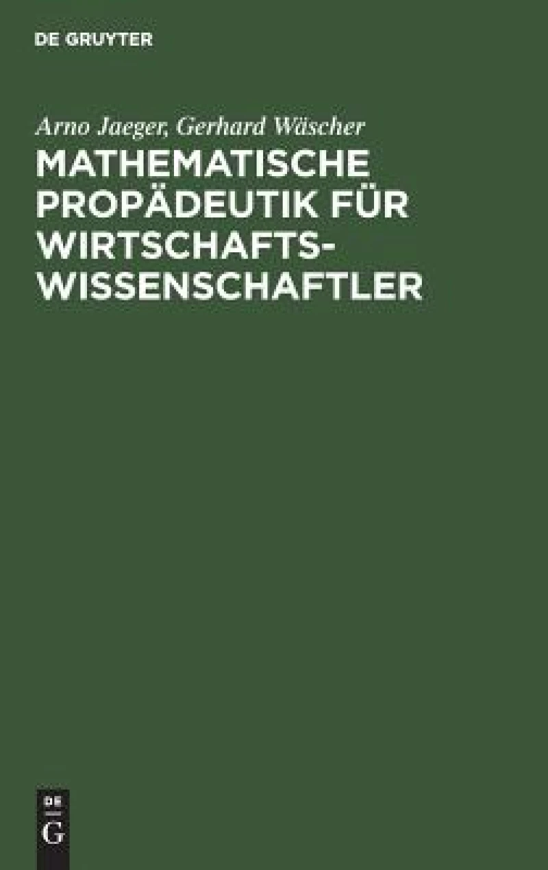 Mathematische Propädeutik für Wirtschaftswissenschaftler