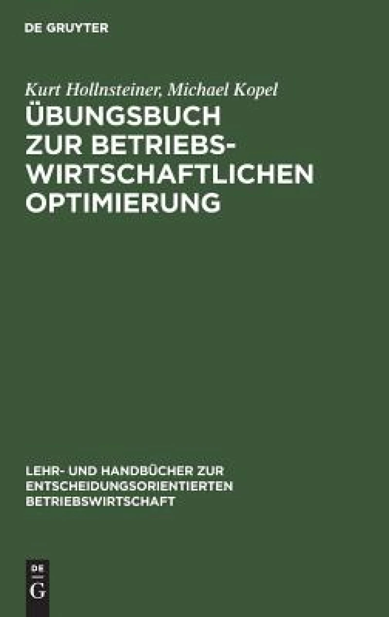 Übungsbuch zur Betriebswirtschaftlichen Optimierung