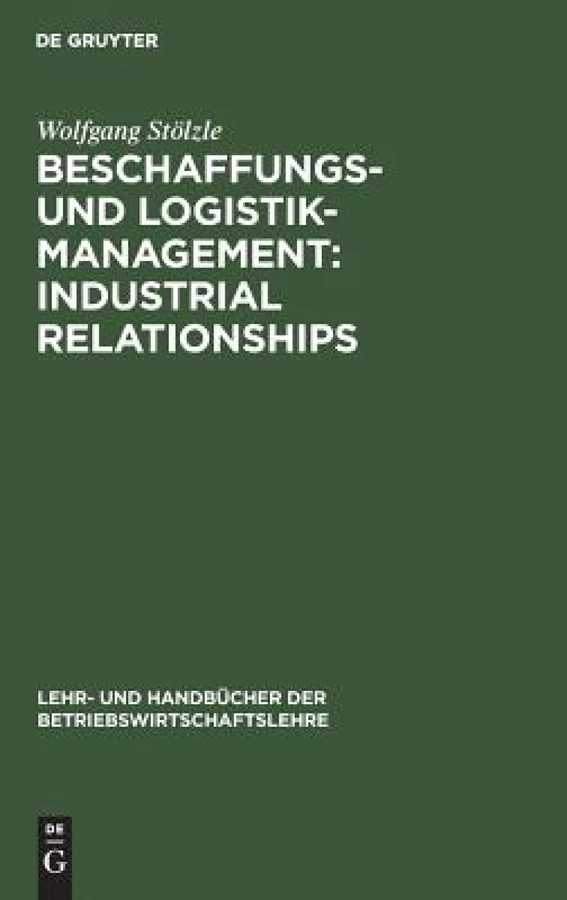 Beschaffungs- und Logistik-Management: Industrial Relationships