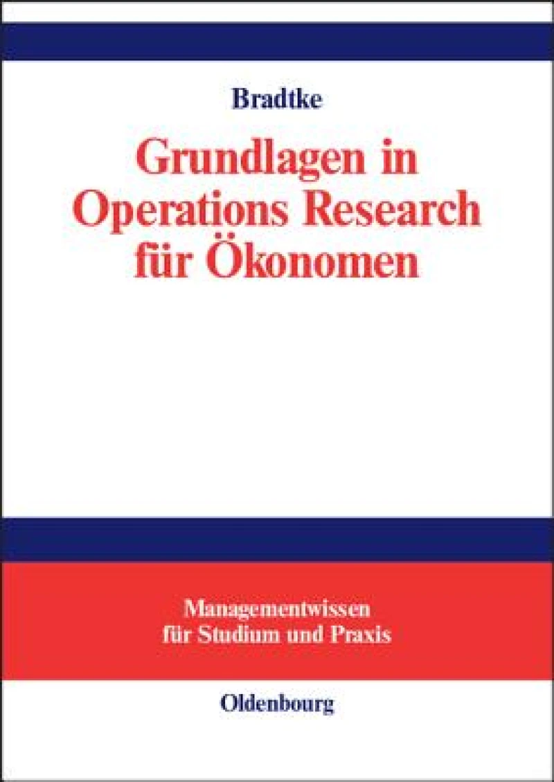 Grundlagen in Operations Research für Ökonomen