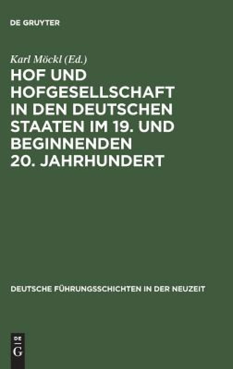 Hof und Hofgesellschaft in den deutschen Staaten im 19. und beginnenden 20. Jahrhundert