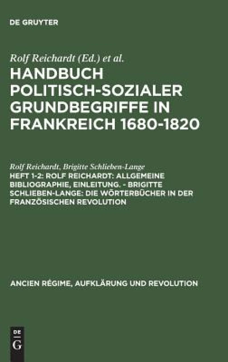 Rolf Reichardt: Allgemeine Bibliographie, Einleitung. - Brigitte Schlieben-Lange: Die Wörterbücher in der Französischen Revolution