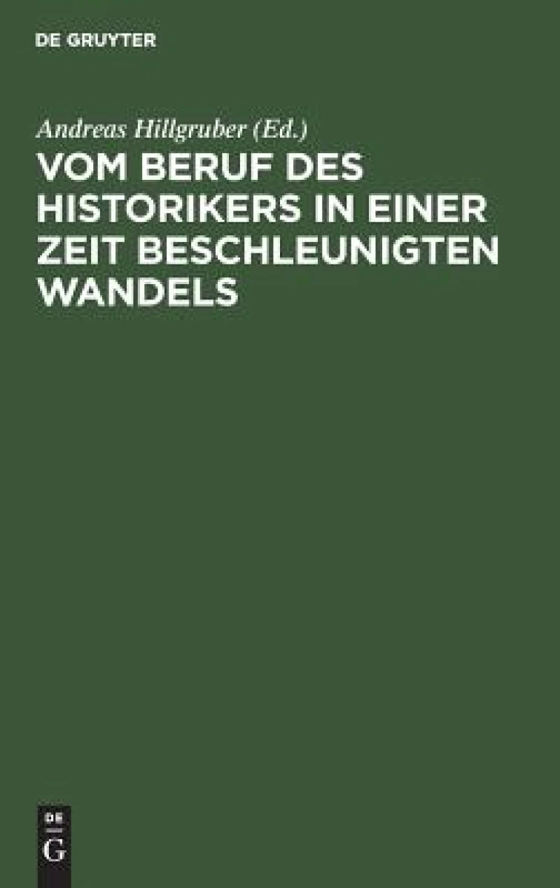 Vom Beruf des Historikers in einer Zeit beschleunigten Wandels