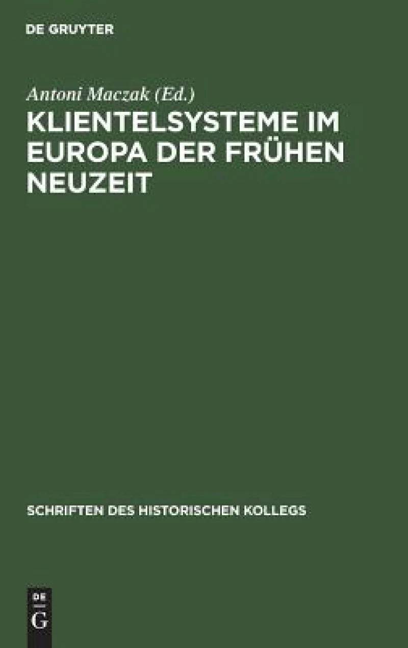 Klientelsysteme Im Europa Der Frühen Neuzeit