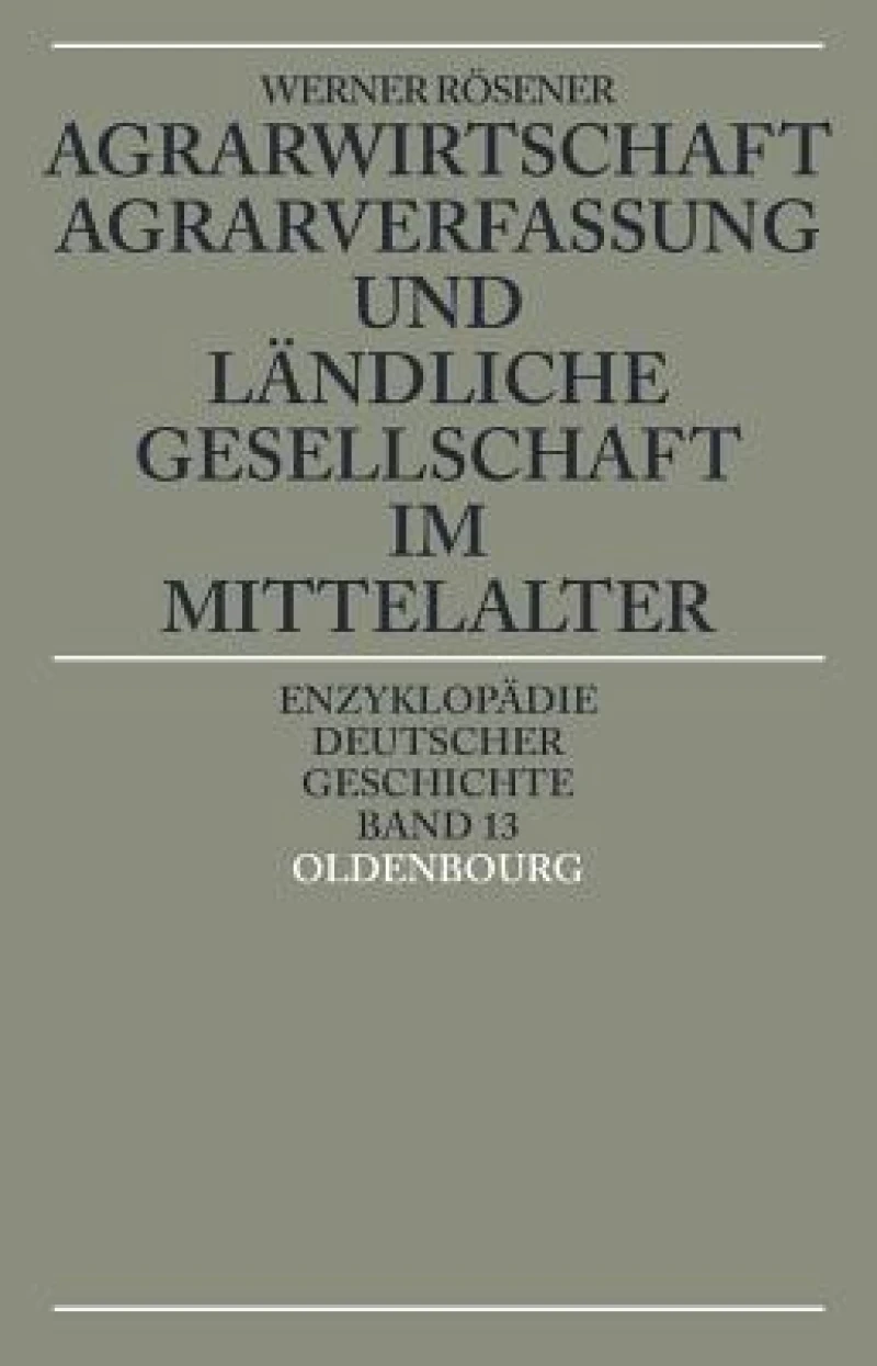 Agrarwirtschaft, Agrarverfassung und ländliche Gesellschaft im Mittelalter