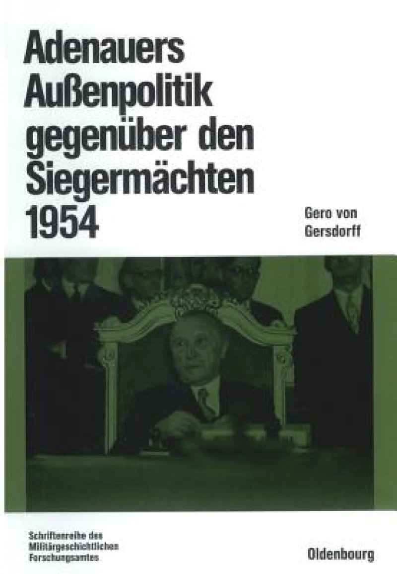 Adenauers Außenpolitik Gegenüber Den Siegermächten 1954