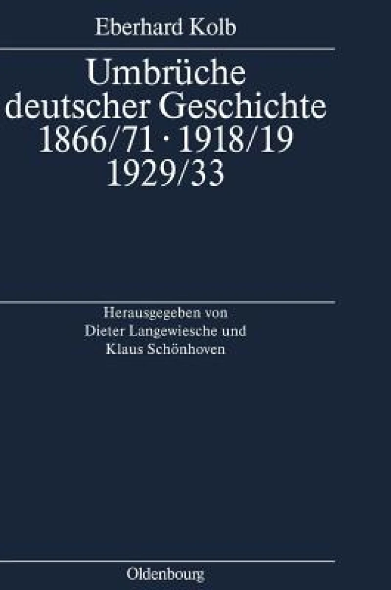 Umbrüche Deutscher Geschichte 1866/71 - 1918/19 - 1929/33