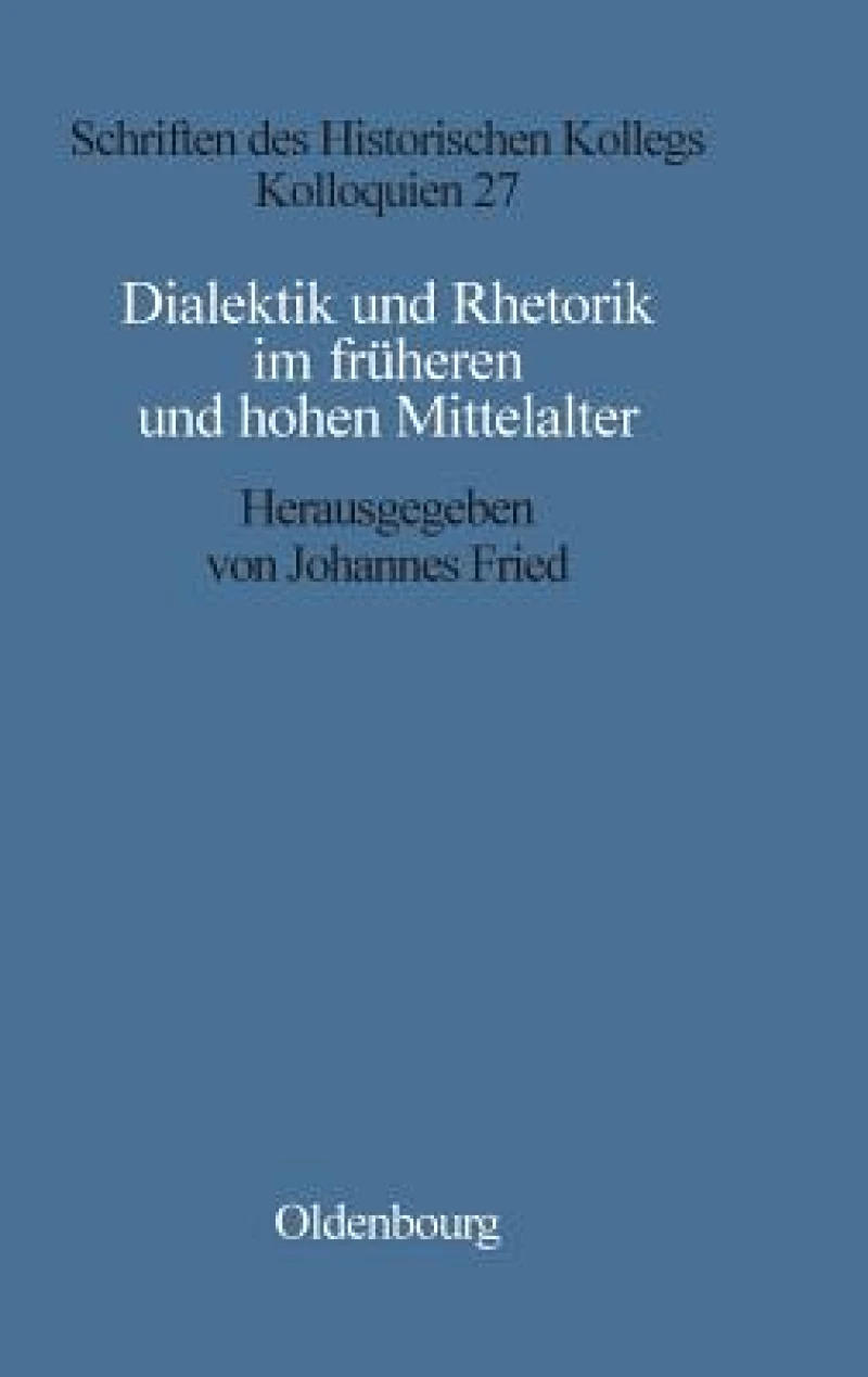 Dialektik und Rhetorik im frühen und hohen Mittelalter