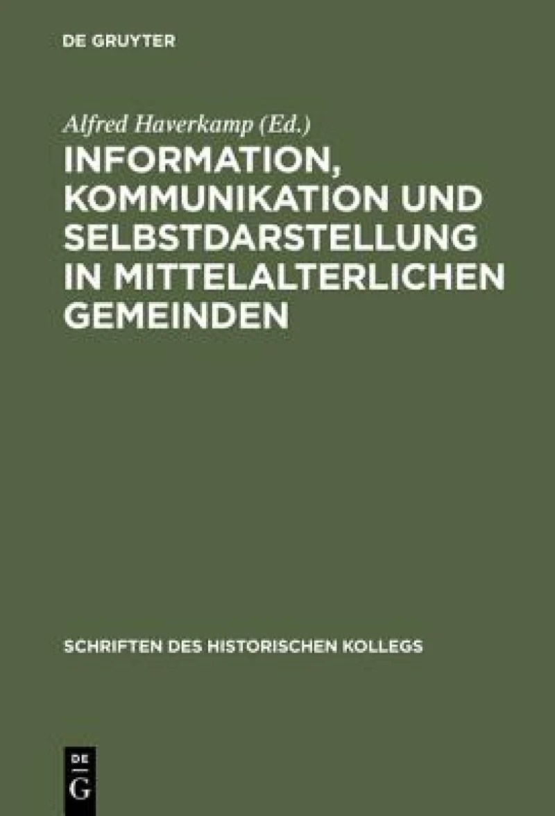 Information, Kommunikation und Selbstdarstellung in mittelalterlichen Gemeinden