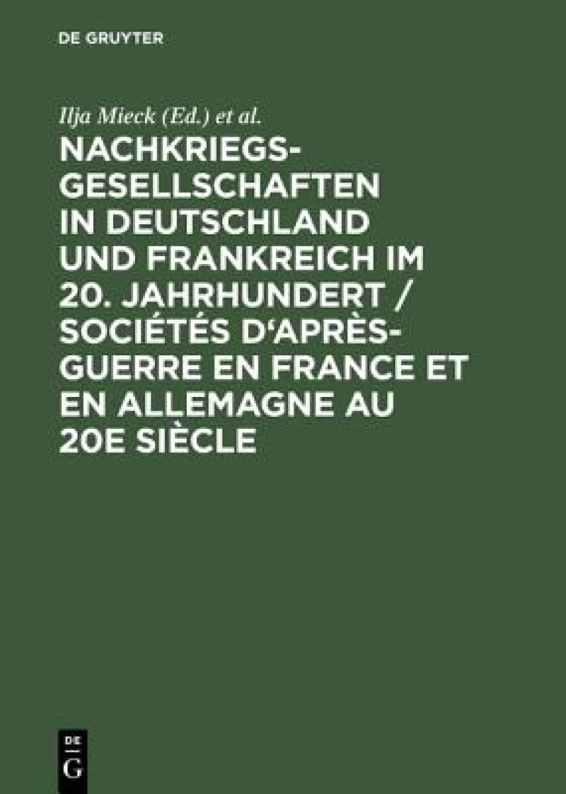 Nachkriegsgesellschaften in Deutschland und Frankreich im 20. Jahrhundert / Sociétés d''après-guerre en France et en Allemagne au 20e siècle