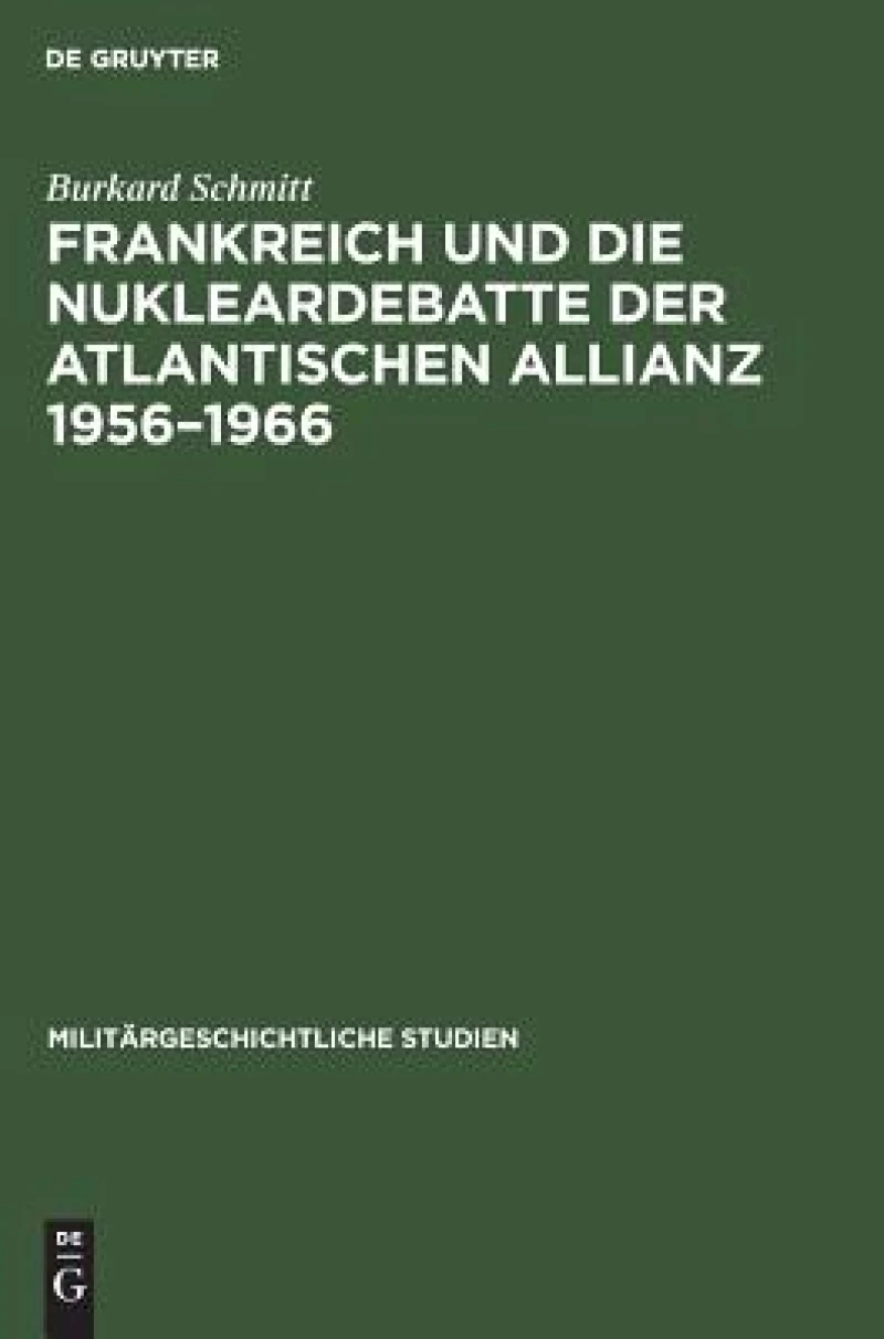 Frankreich und die Nukleardebatte der Atlantischen Allianz 1956–1966