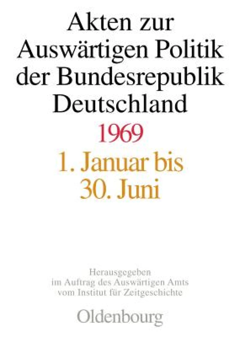 Akten zur Auswärtigen Politik der Bundesrepublik Deutschland 1969