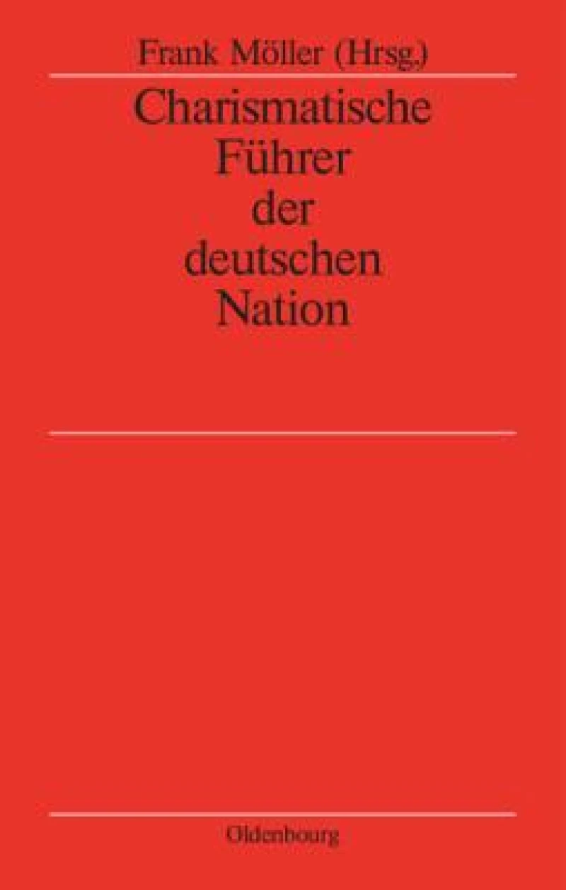 Charismatische Fuhrer Der Deutschen Nation