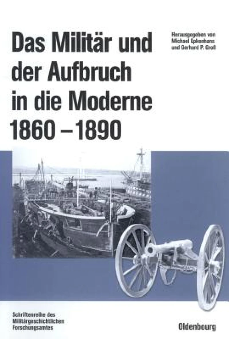 Militär und der Aufbruch in die Moderne 1860 bis 1890