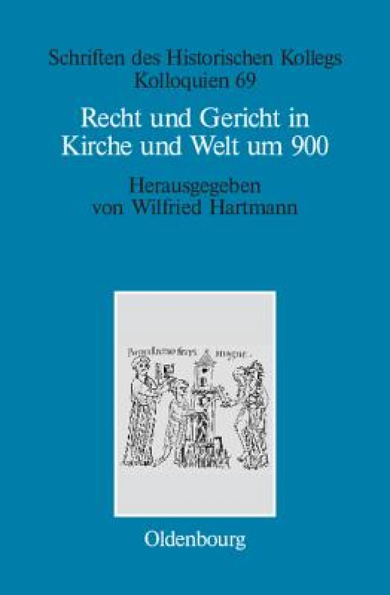Recht Und Gericht in Kirche Und Welt Um 900