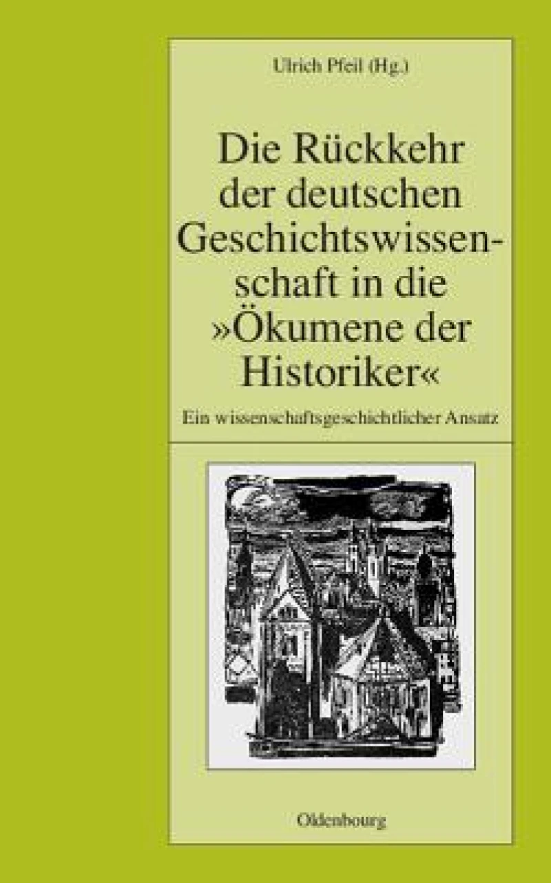 Rückkehr der deutschen Geschichtswissenschaft in die "Ökumene der Historiker"