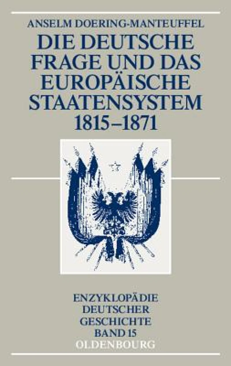 deutsche Frage und das europäische Staatensystem 1815-1871