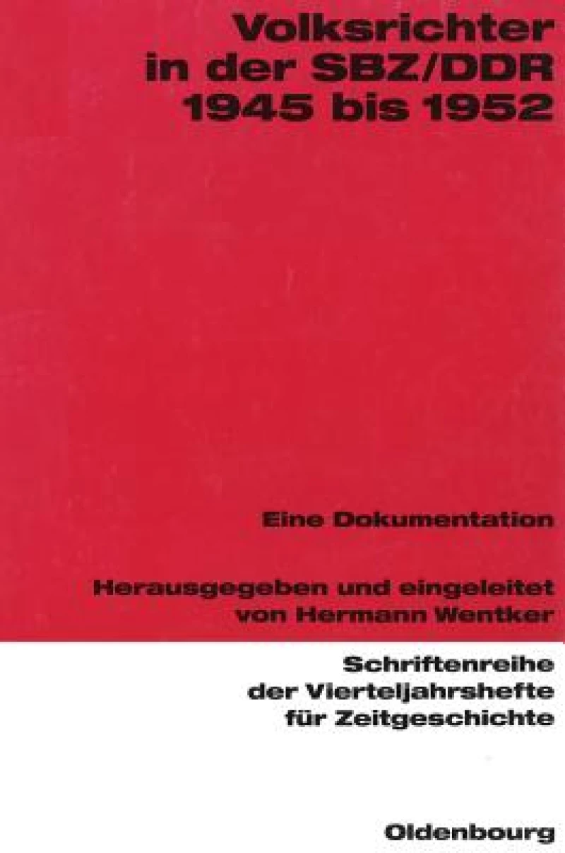 Volksrichter in der SBZ/DDR 1945 bis 1952