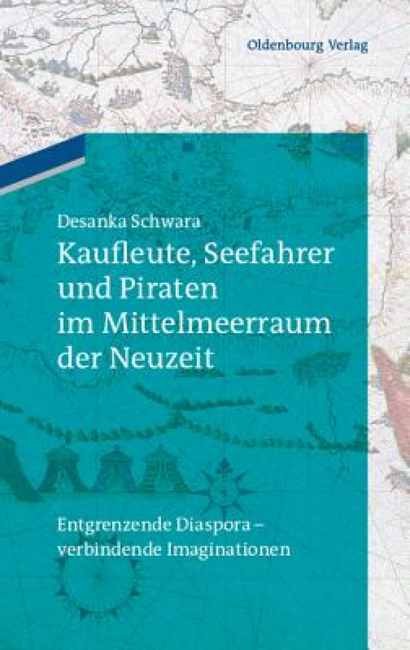 Kaufleute, Seefahrer Und Piraten Im Mittelmeerraum Der Neuzeit