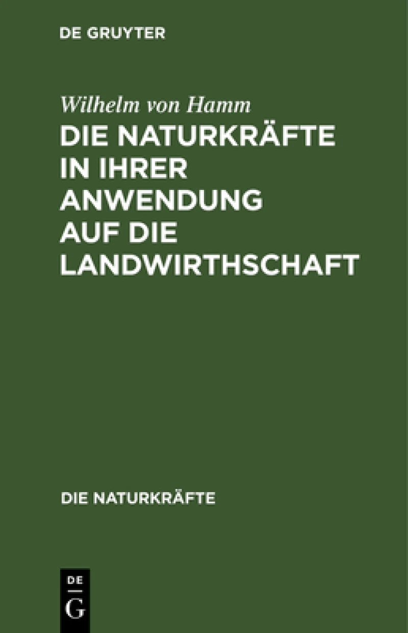 Naturkräfte in ihrer Anwendung auf die Landwirthschaft