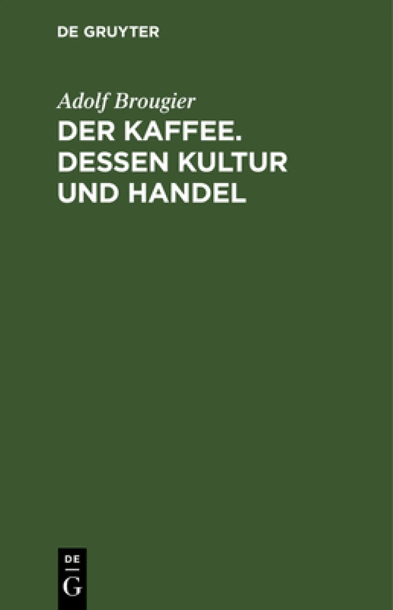 Kaffee. Dessen Kultur und Handel