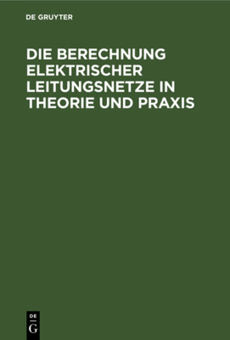 Berechnung Elektrischer Leitungsnetze in Theorie und Praxis