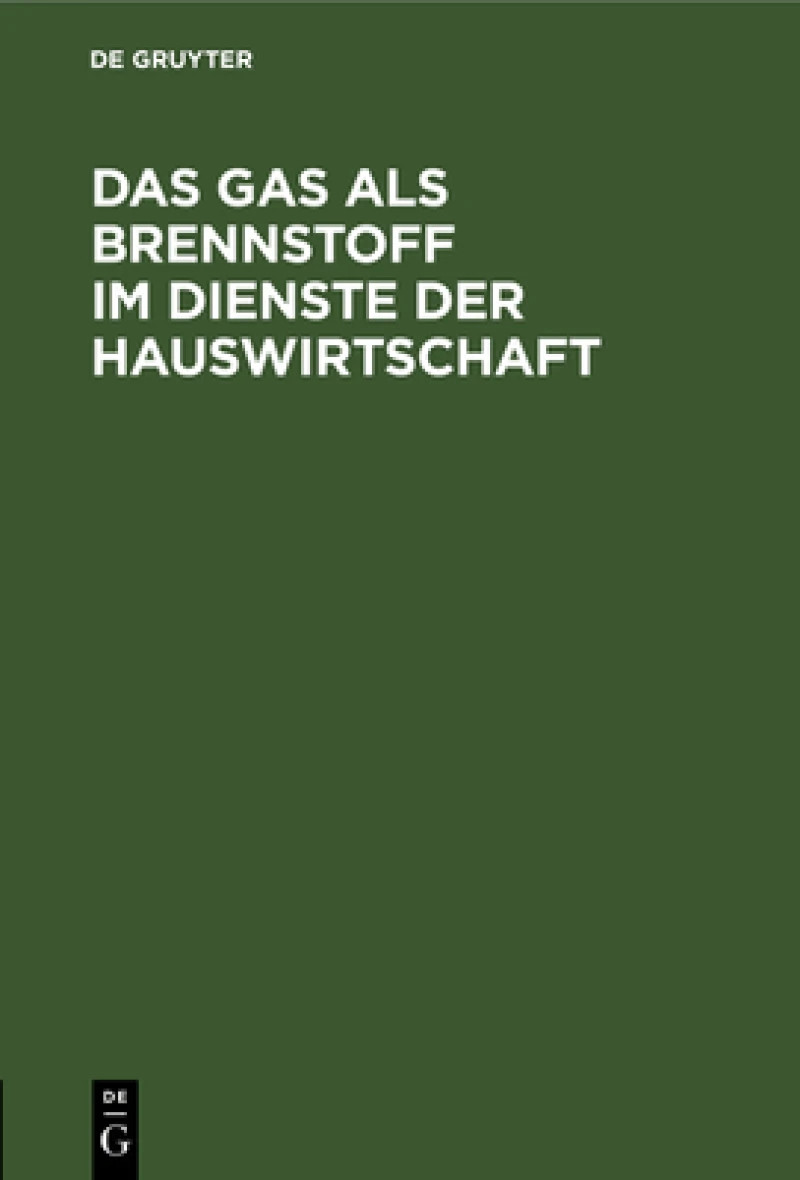 Gas als Brennstoff im Dienste der Hauswirtschaft