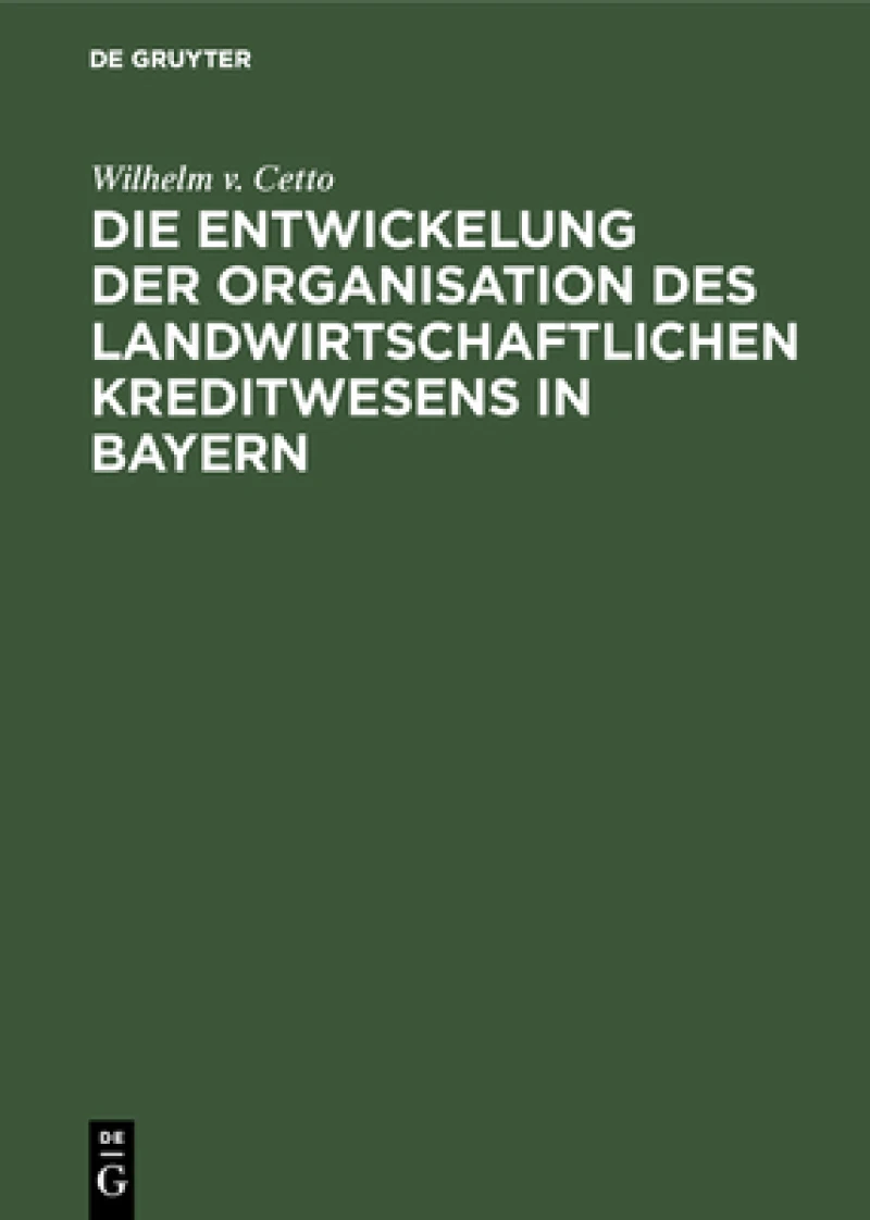 Entwickelung der Organisation des landwirtschaftlichen Kreditwesens in Bayern