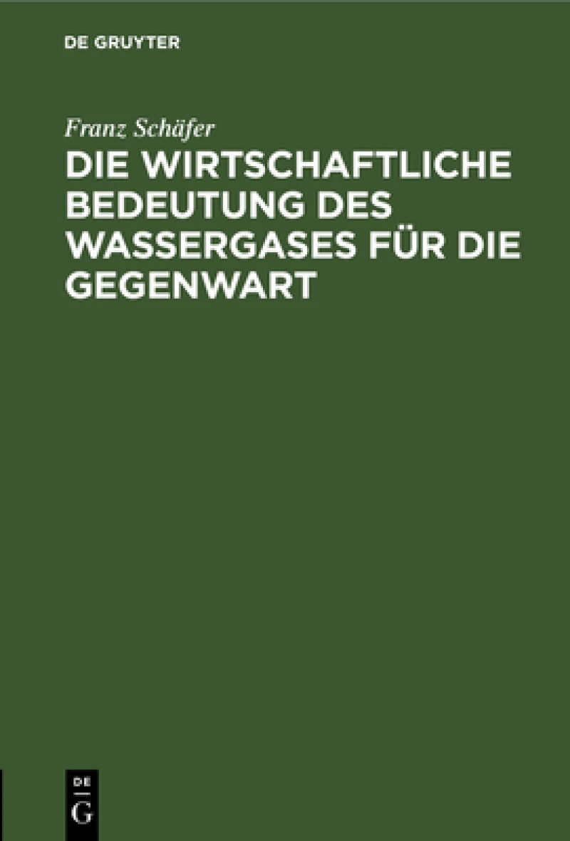 wirtschaftliche Bedeutung des Wassergases für die Gegenwart