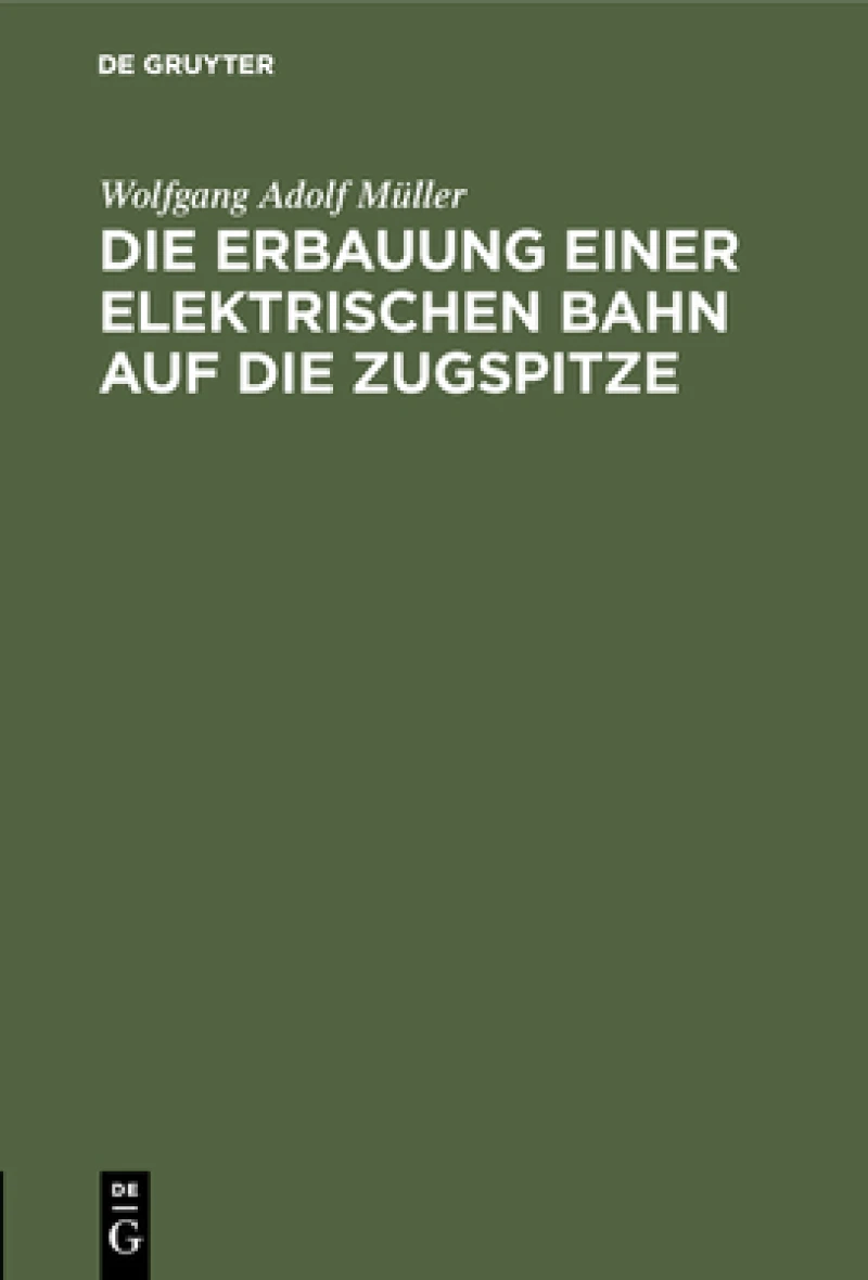Erbauung einer elektrischen Bahn auf die Zugspitze